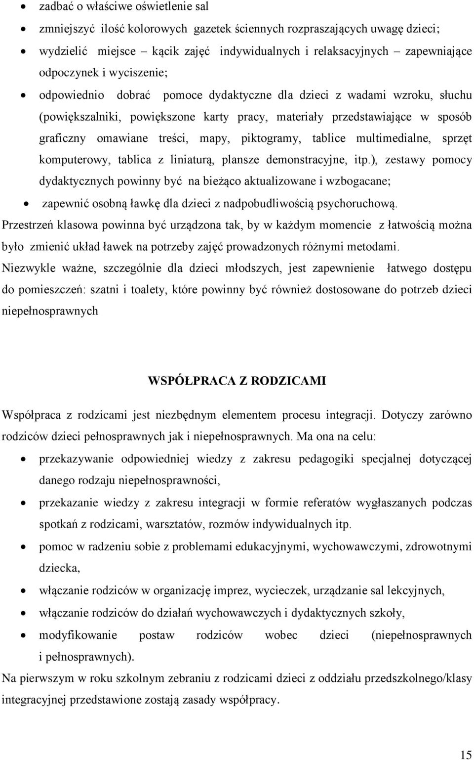 piktogramy, tablice multimedialne, sprzęt komputerowy, tablica z liniaturą, plansze demonstracyjne, itp.