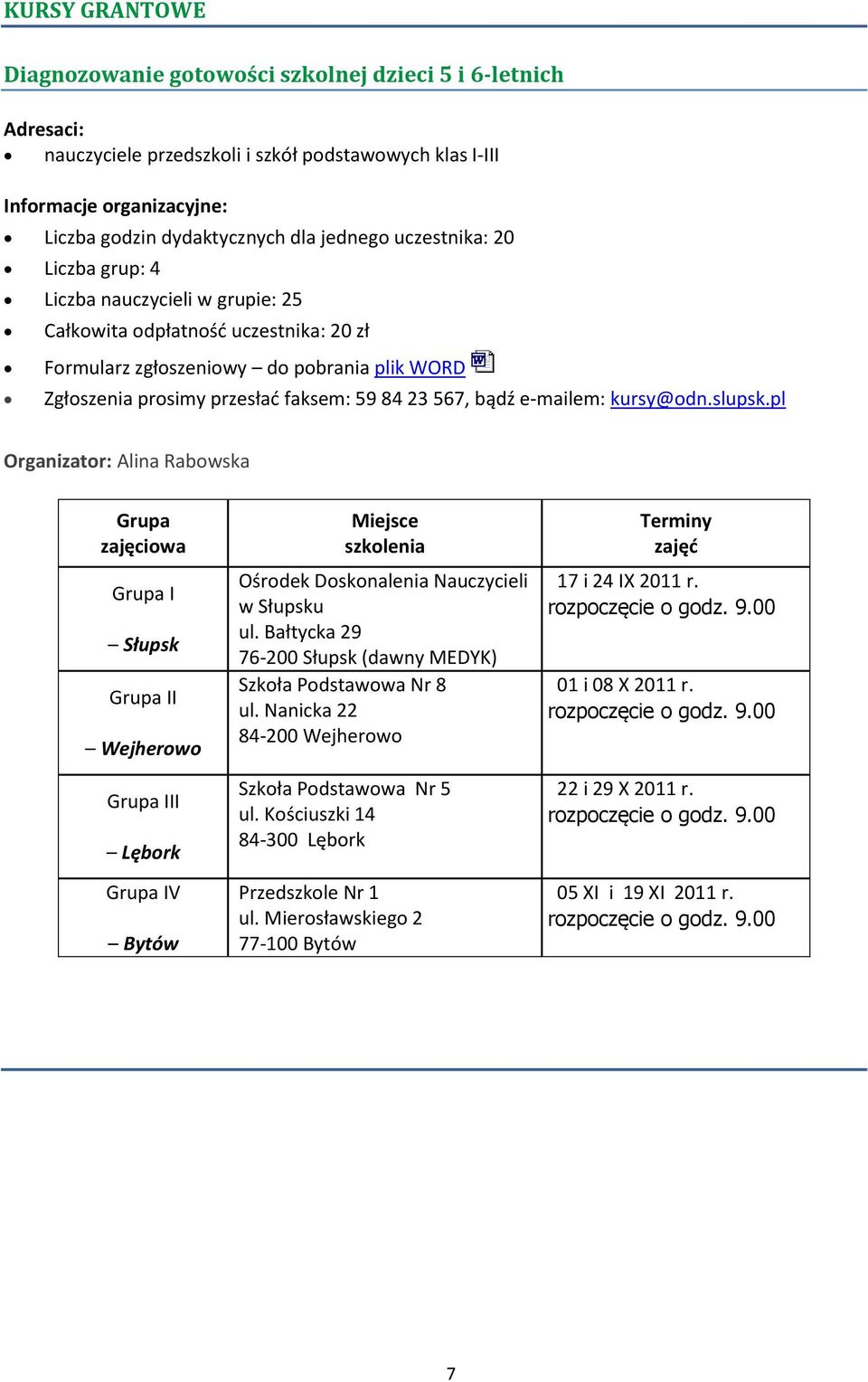 567, bądź e-mailem: kursy@odn.slupsk.