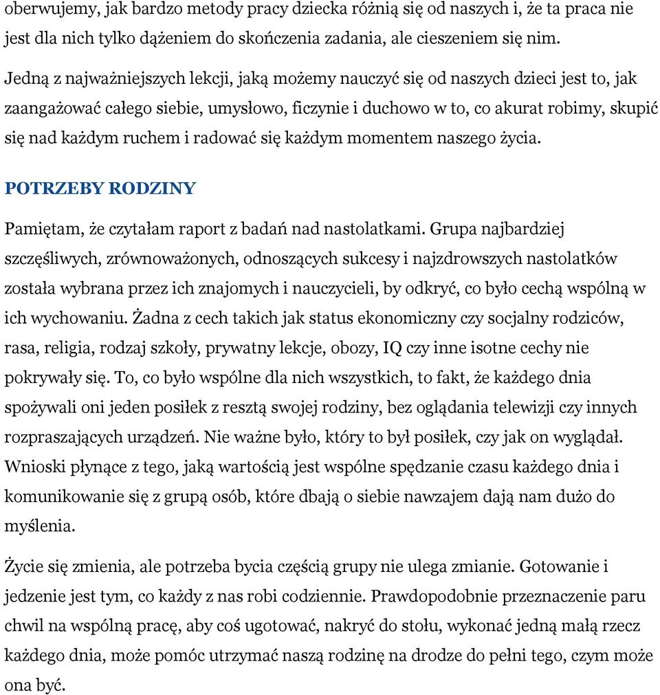 radować się każdym momentem naszego życia. POTRZEBY RODZINY Pamiętam, że czytałam raport z badań nad nastolatkami.