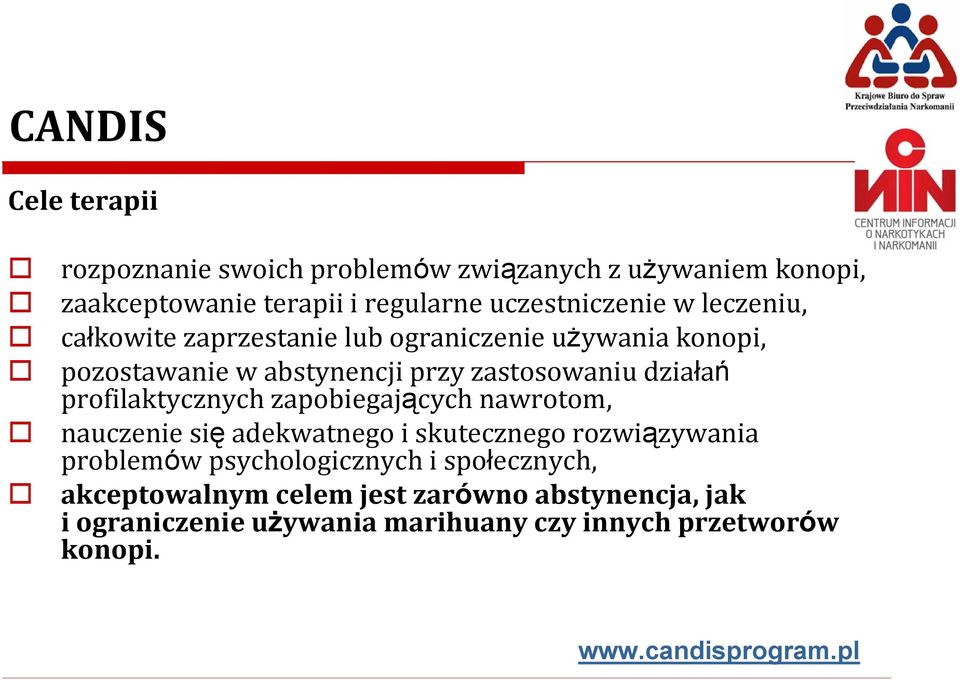 profilaktycznych zapobiegających nawrotom, nauczenie się adekwatnego i skutecznego rozwiązywania problemów psychologicznych i