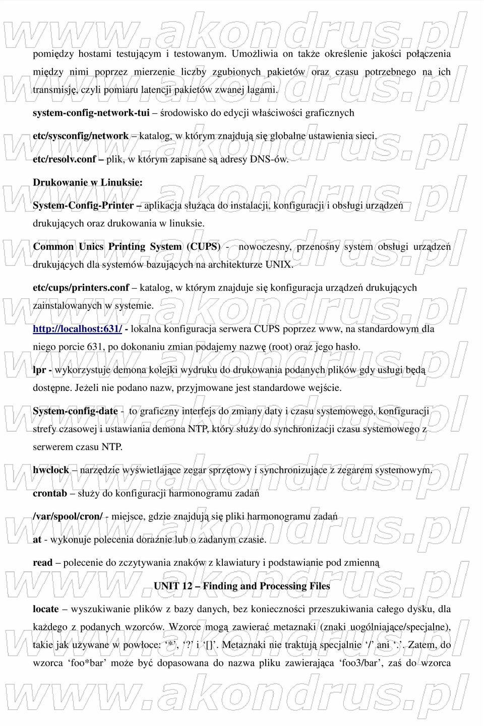 system-config-network-tui środowisko do edycji właściwości graficznych etc/sysconfig/network katalog, w którym znajdują się globalne ustawienia sieci. etc/resolv.