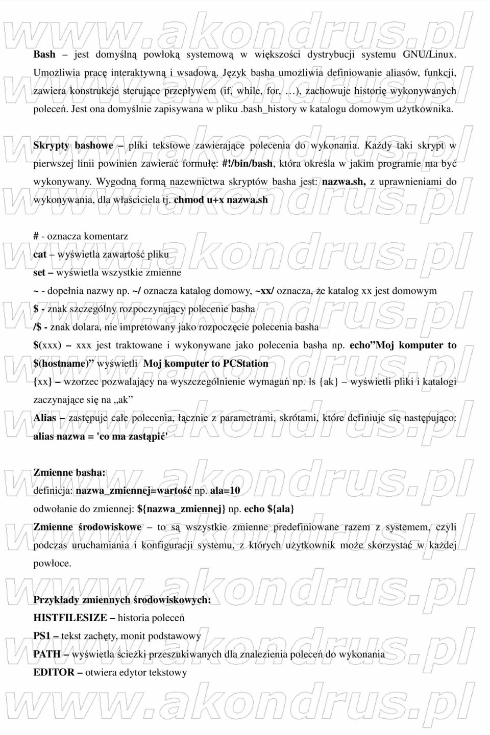 bash_history w katalogu domowym uŝytkownika. Skrypty bashowe pliki tekstowe zawierające polecenia do wykonania. KaŜdy taki skrypt w pierwszej linii powinien zawierać formułę: #!