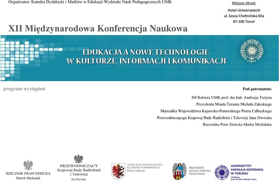 Szosa Chełmińska 83a 87-100 Toruń program wystąpień Pod patronatem: JM Rektora UMK prof. dra hab.