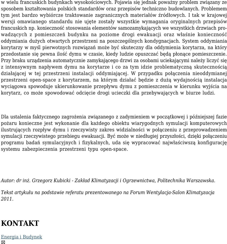 I tak w krajowej wersji omawianego standardu nie ujęte zostały wszystkie wymagania oryginalnych przepisów francuskich np.