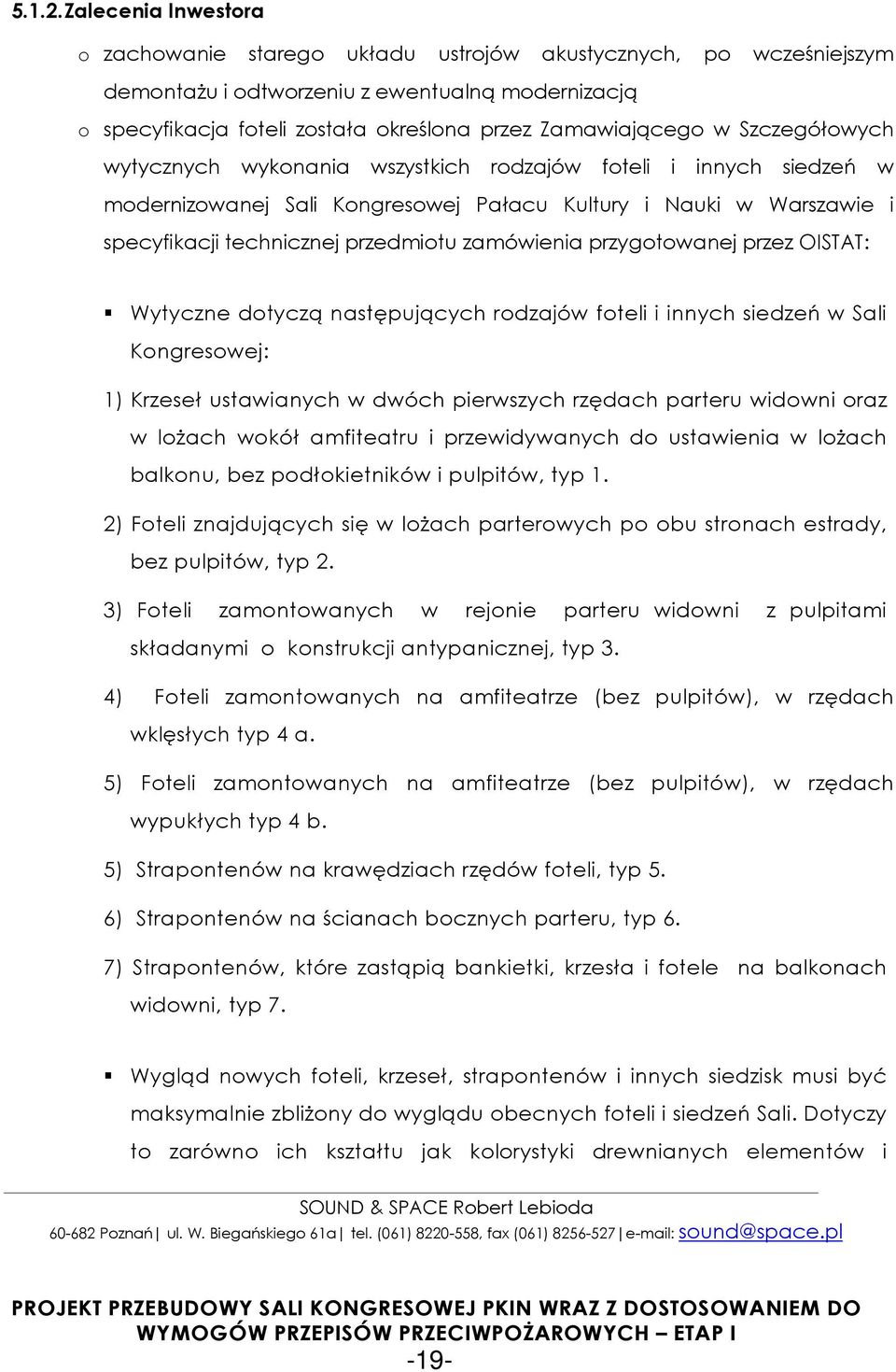 Szczegółowych wytycznych wykonania wszystkich rodzajów foteli i innych siedzeń w modernizowanej Sali Kongresowej Pałacu Kultury i Nauki w Warszawie i specyfikacji technicznej przedmiotu zamówienia