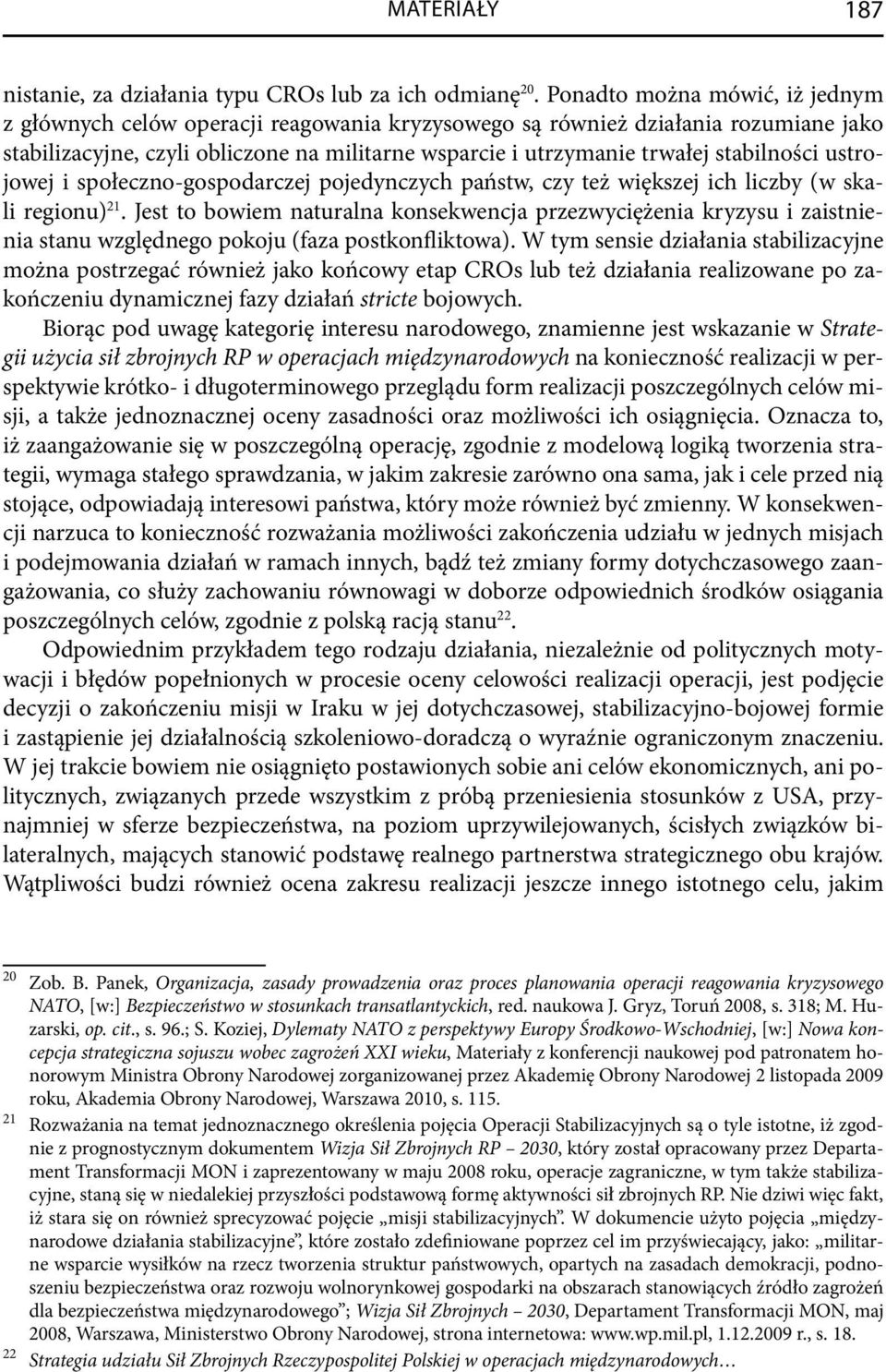 stabilności ustrojowej i społeczno -gospodarczej pojedynczych państw, czy też większej ich liczby (w skali regionu) 21.