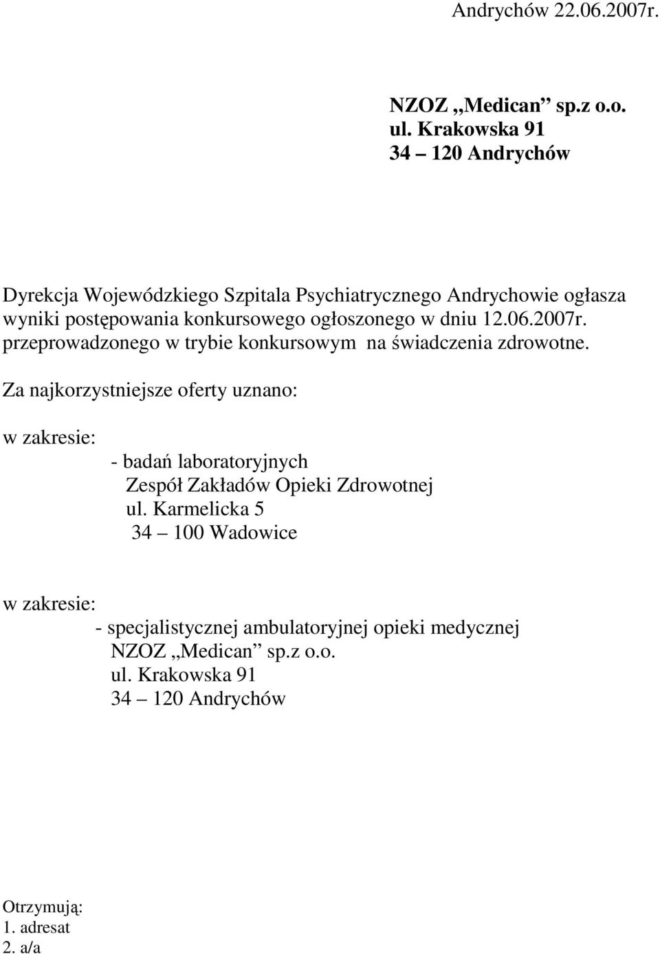 ogłoszonego w dniu 12.06.2007r. przeprowadzonego w trybie konkursowym na świadczenia zdrowotne.