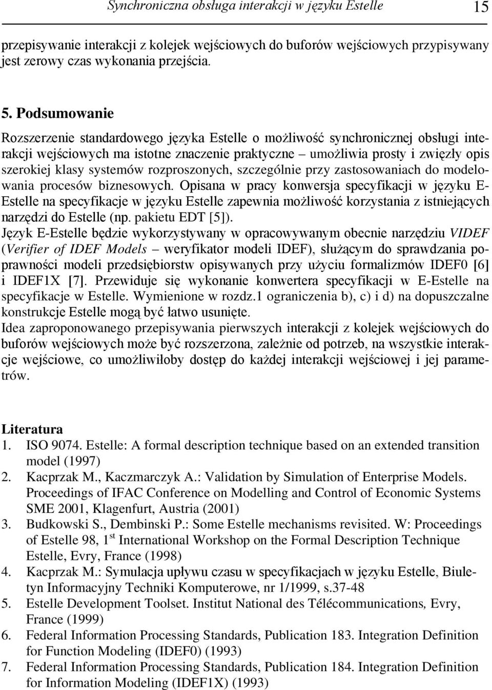 systemów rozproszonych, szczególnie przy zastosowaniach do modelowania procesów biznesowych.