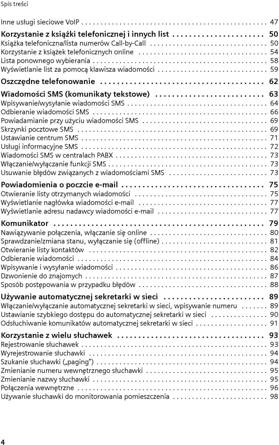 ............................ 59 Oszczędne telefonowanie....................................... 62 Wiadomości SMS (komunikaty tekstowe).......................... 63 Wpisywanie/wysyłanie wiadomości SMS.