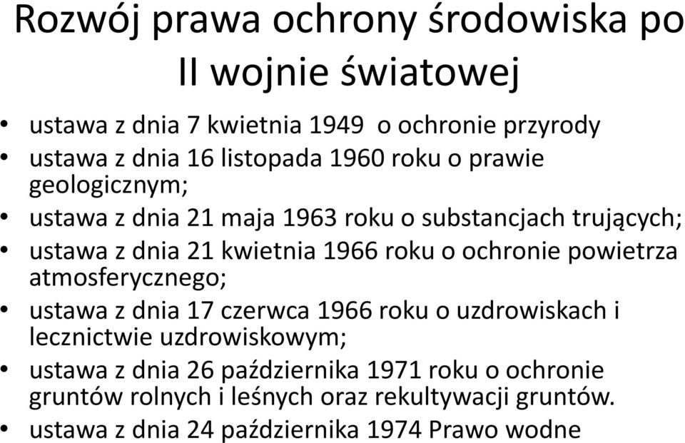 ochronie powietrza atmosferycznego; ustawa z dnia 17 czerwca 1966 roku o uzdrowiskach i lecznictwie uzdrowiskowym; ustawa z dnia 26