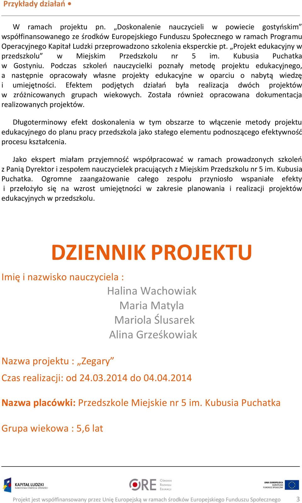 Projekt edukacyjny w przedszkolu w Miejskim Przedszkolu nr 5 im. Kubusia Puchatka w Gostyniu.