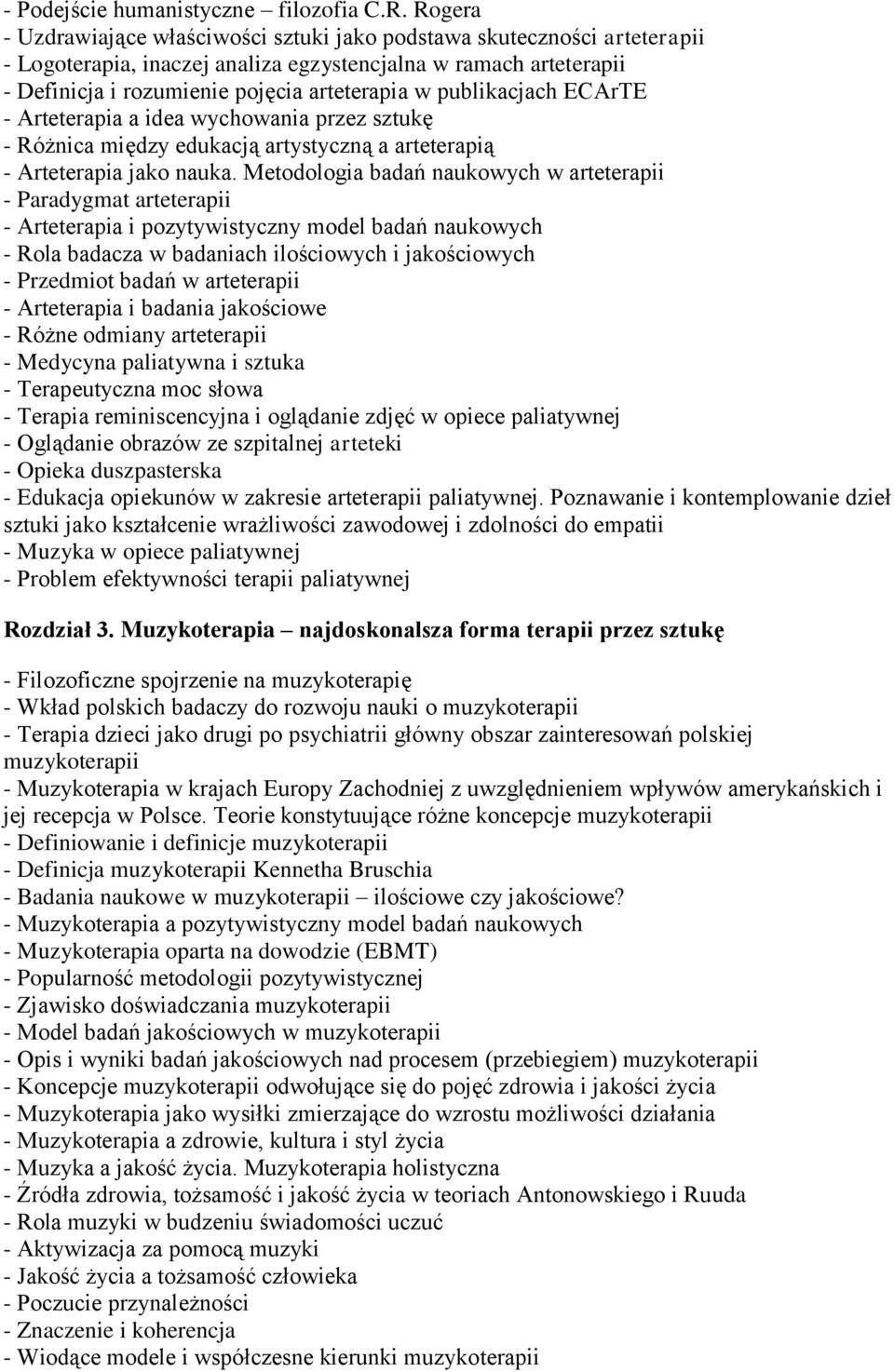 publikacjach ECArTE - Arteterapia a idea wychowania przez sztukę - Różnica między edukacją artystyczną a arteterapią - Arteterapia jako nauka.