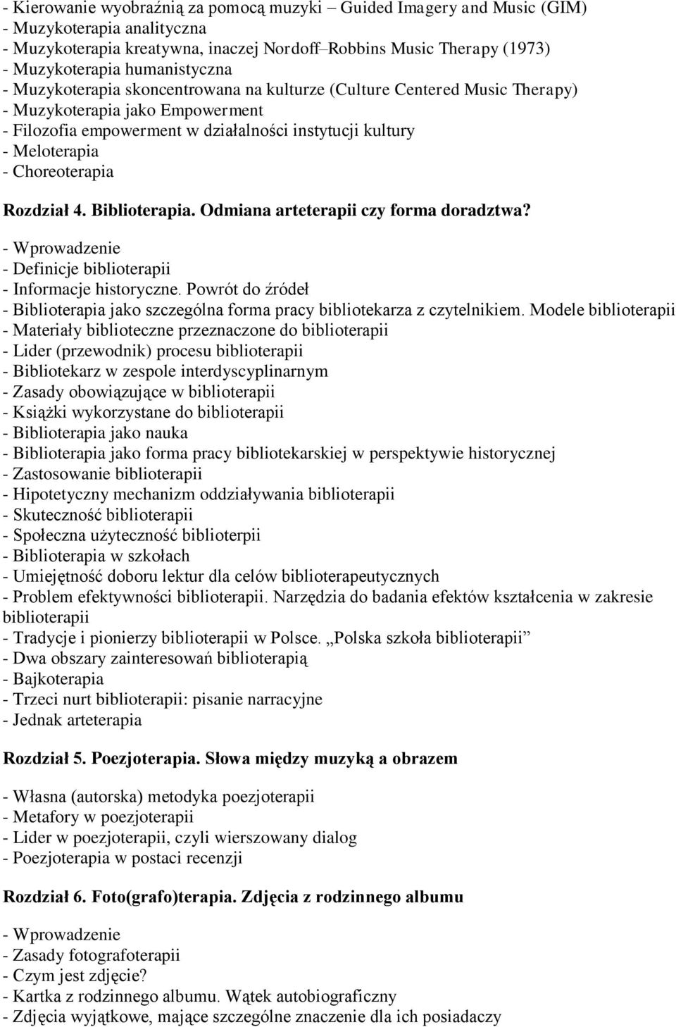 Choreoterapia Rozdział 4. Biblioterapia. Odmiana arteterapii czy forma doradztwa? - Wprowadzenie - Definicje biblioterapii - Informacje historyczne.