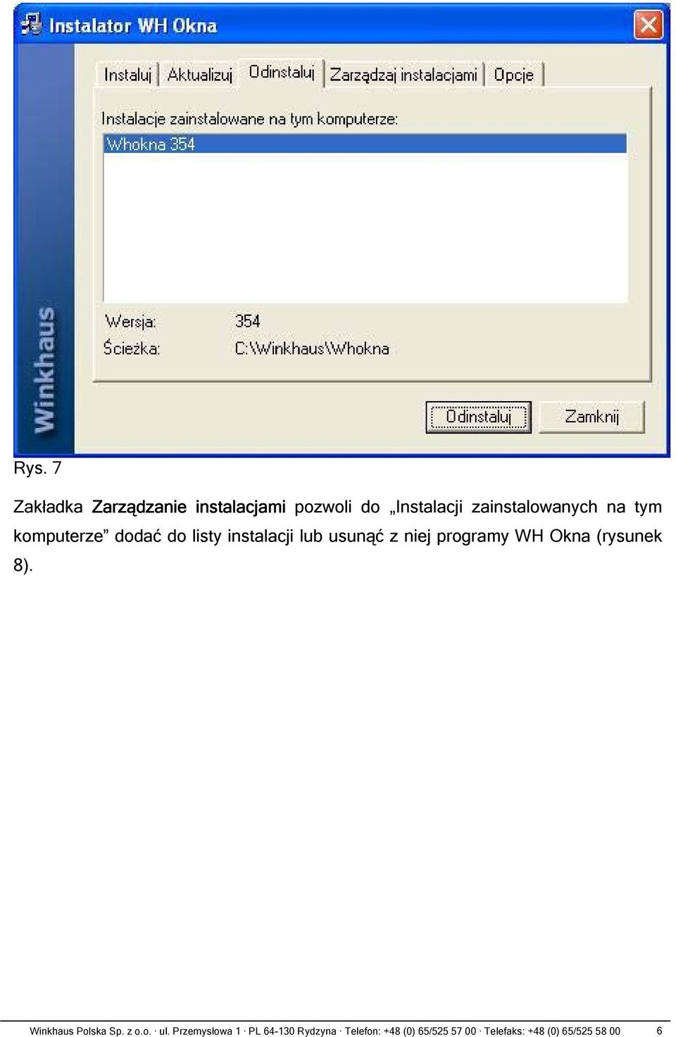 niej programy WH Okna (rysunek 8). Winkhaus Polska Sp. z o.o. ul.