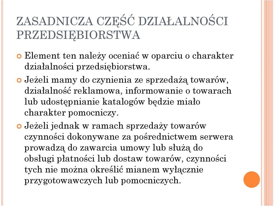 miało charakter pomocniczy.