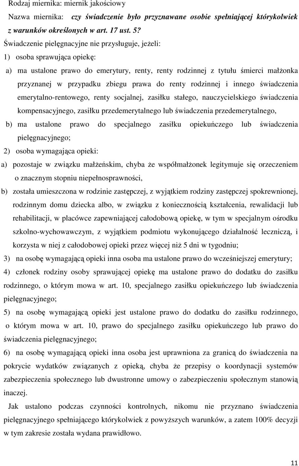 do renty rodzinnej i innego świadczenia emerytalno-rentowego, renty socjalnej, zasiłku stałego, nauczycielskiego świadczenia kompensacyjnego, zasiłku przedemerytalnego lub świadczenia