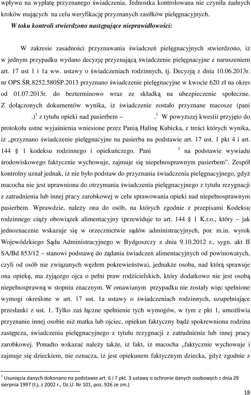 pielęgnacyjne z naruszeniem art. 17 ust 1 i 1a ww. ustawy o świadczeniach rodzinnych, tj. Decyzją z dnia 10.06.2013r. nr OPS.ŚR.8252.580ŚP.