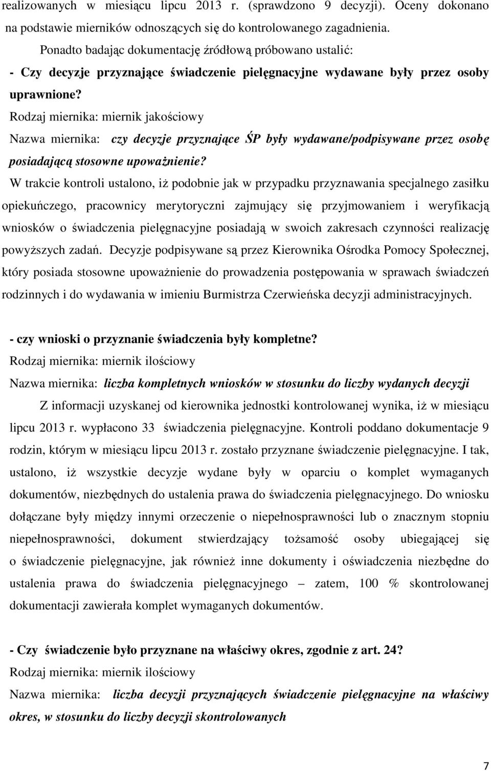 Nazwa miernika: czy decyzje przyznające ŚP były wydawane/podpisywane przez osobę posiadającą stosowne upoważnienie?