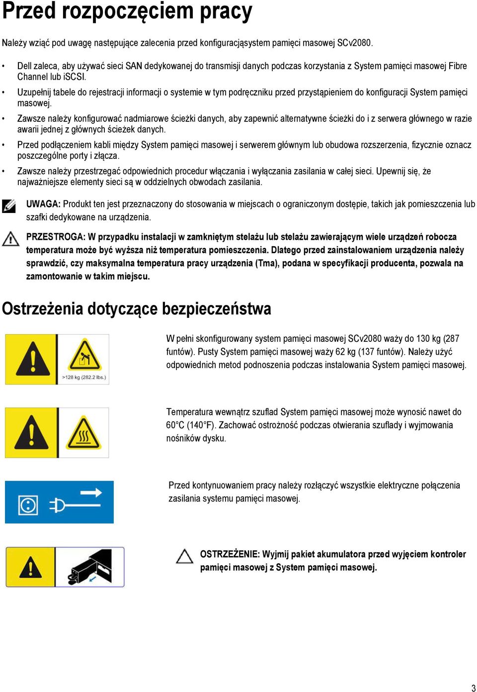 Uzupełnij tabele do rejestracji informacji o systemie w tym podręczniku przed przystąpieniem do konfiguracji System pamięci masowej.