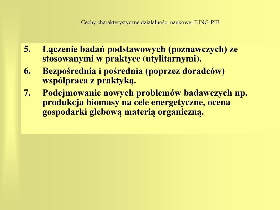 Bezpośrednia i pośrednia (poprzez doradców) współpraca z praktyką. 7.