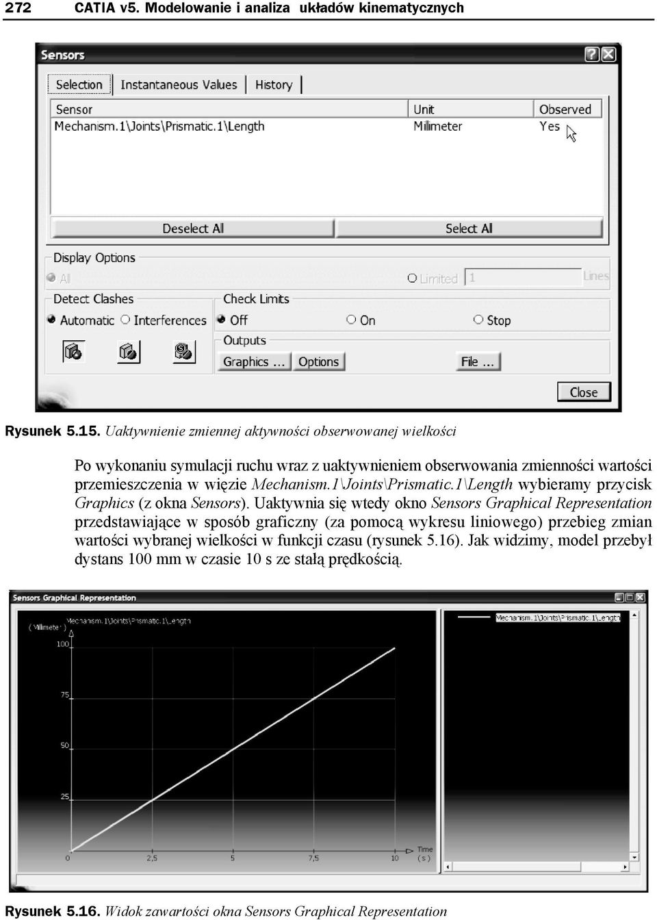 Mechanism.1\Joints\Prismatic.1\Length wybieramy przycisk Graphics (z okna Sensors).