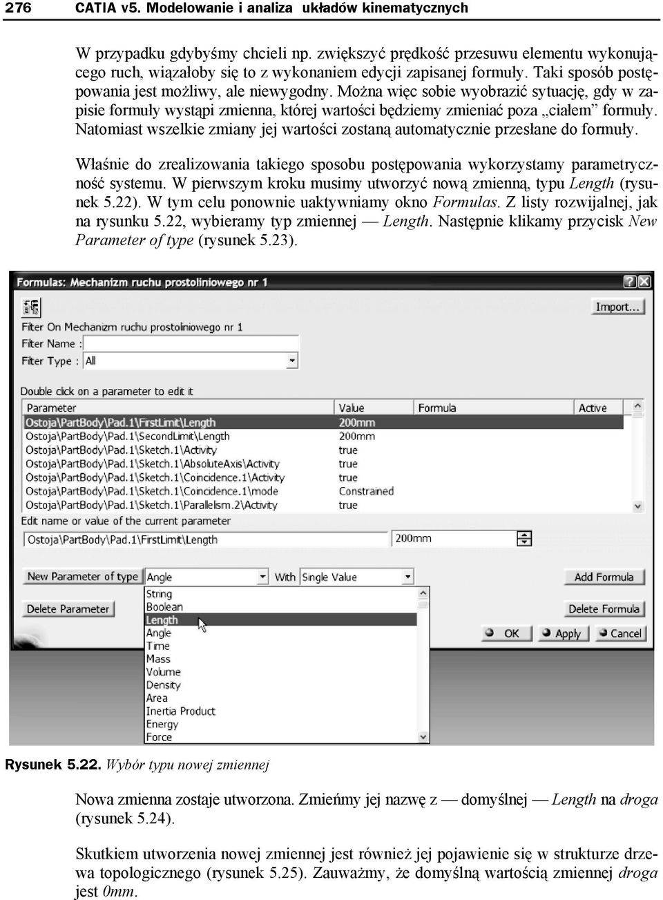 Można więc sobie wyobrazić sytuację, gdy w zapisie formuły wystąpi zmienna, której wartości będziemy zmieniać poza ciałem formuły.