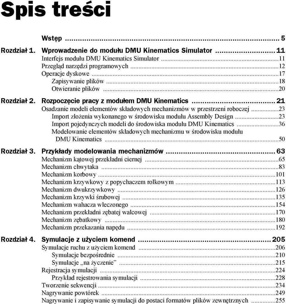 ..23 Import złożenia wykonanego w środowisku modułu Assembly Design...23 Import pojedynczych modeli do środowiska modułu DMU Kinematics.