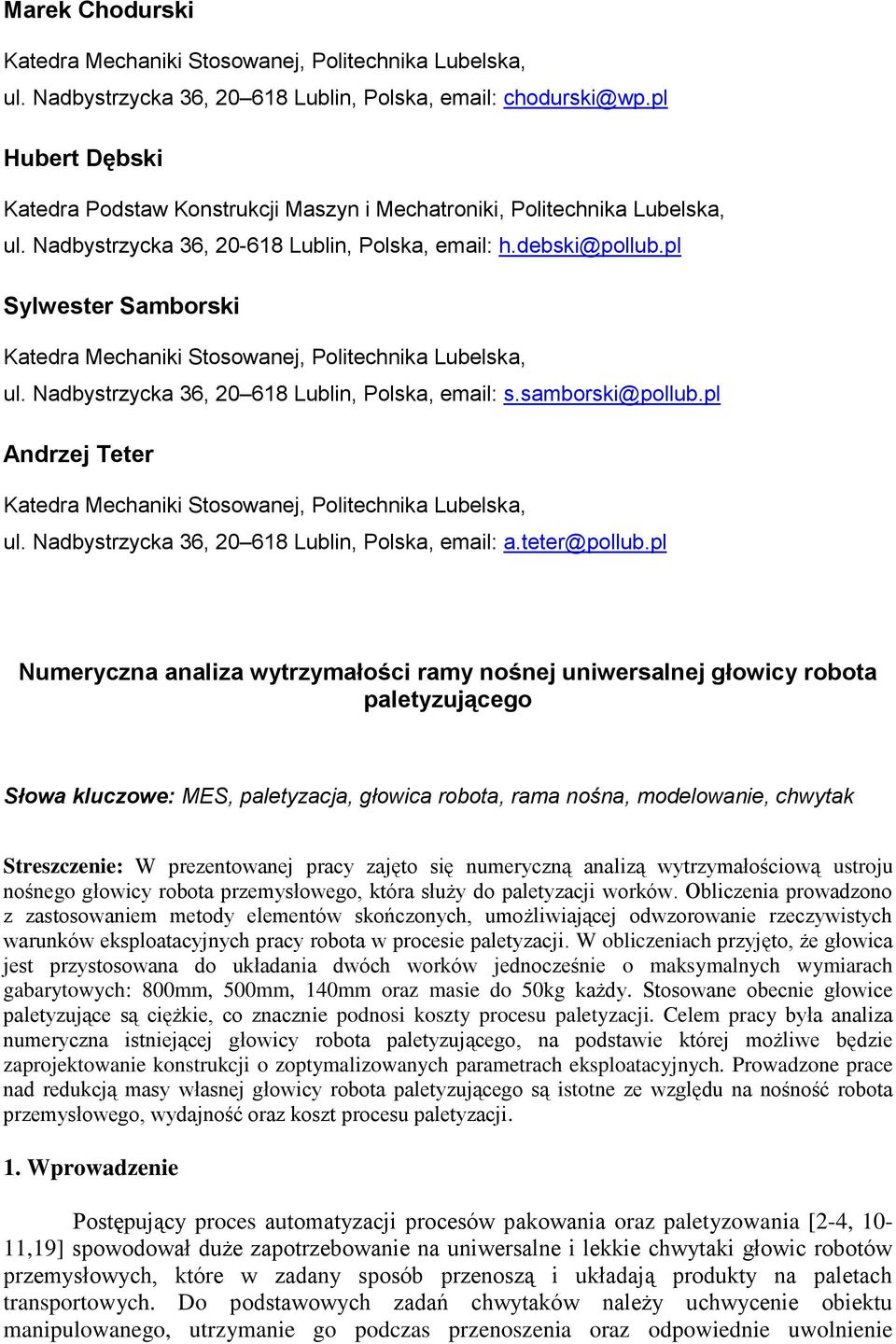 pl Sylwester Samborski Katedra Mechaniki Stosowanej, Politechnika Lubelska, ul. Nadbystrzycka 36, 20 618 Lublin, Polska, email: s.samborski@pollub.