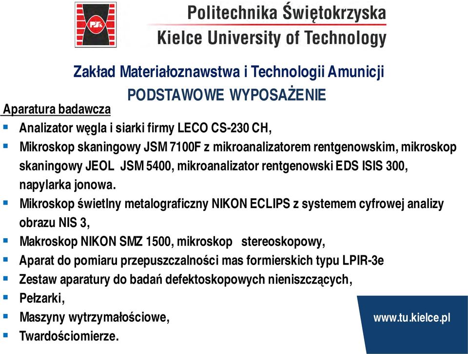 Mikroskop świetlny metalograficzny NIKON ECLIPS z systemem cyfrowej analizy obrazu NIS 3, Makroskop NIKON SMZ 1500, mikroskop stereoskopowy, Aparat do