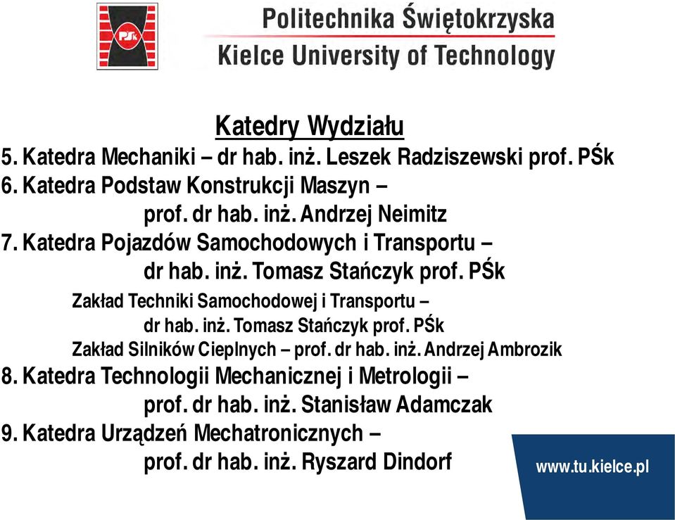 inż. Tomasz Stańczyk prof. PŚk Zakład Silników Cieplnych prof. dr hab. inż. Andrzej Ambrozik 8.