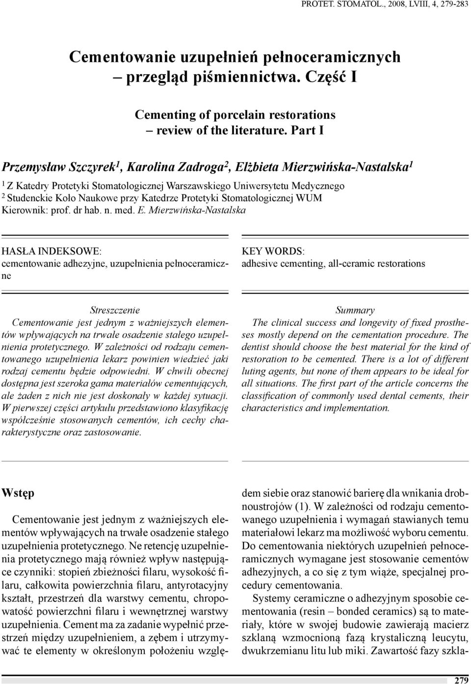 Protetyki Stomatologicznej WUM Kierownik: prof. dr hab. n. med. E.