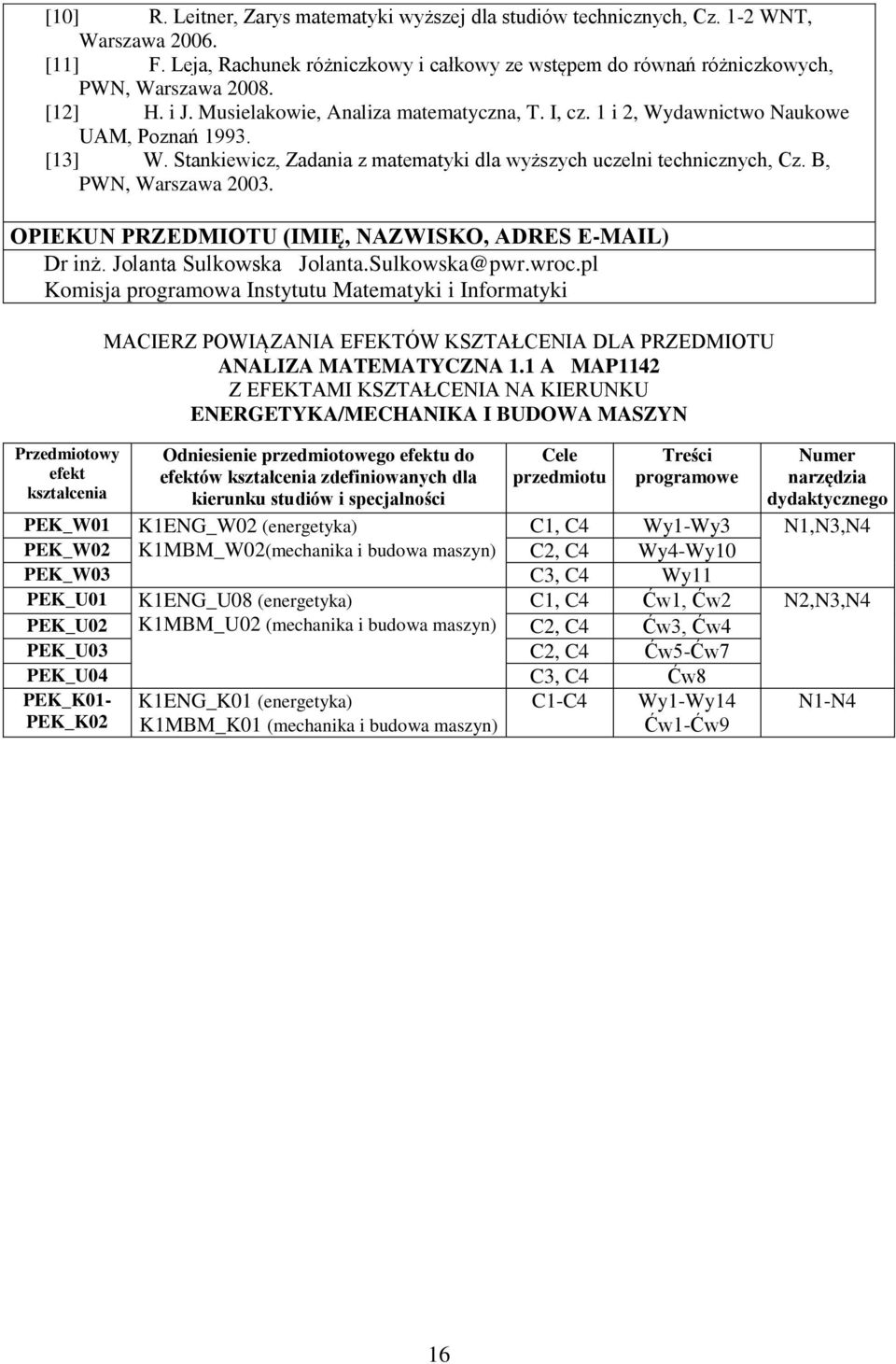 OPIEKUN PRZEDMIOTU (IMIĘ, NAZWISKO, ADRES E-MAIL) Dr inż. Jolanta Sulkowska Jolanta.Sulkowska@pwr.wroc.