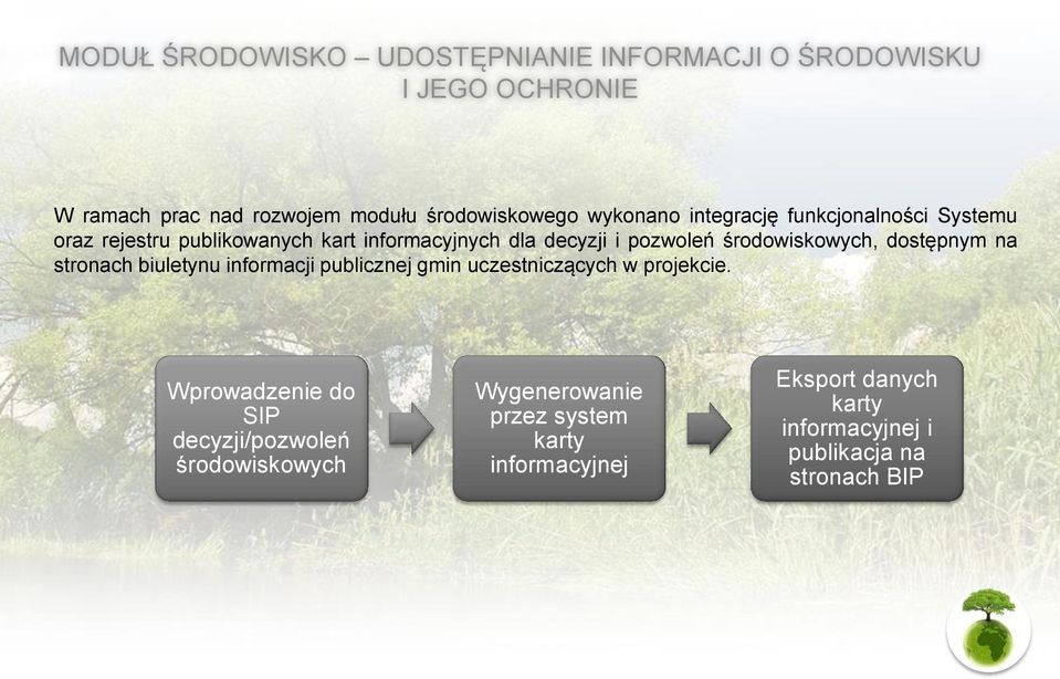 środowiskowych, dostępnym na stronach biuletynu informacji publicznej gmin uczestniczących w projekcie.