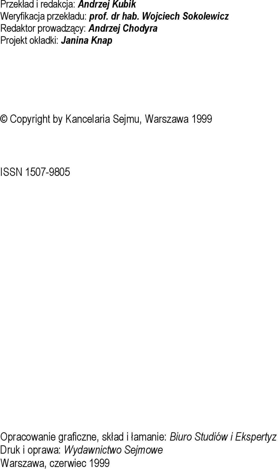 Copyright by Kancelaria Sejmu, Warszawa 1999 ISSN 1507-9805 Opracowanie graficzne,