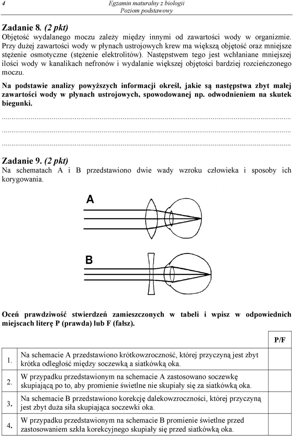 Następstwem tego jest wchłaniane mniejszej ilości wody w kanalikach nefronów i wydalanie większej objętości bardziej rozcieńczonego moczu.