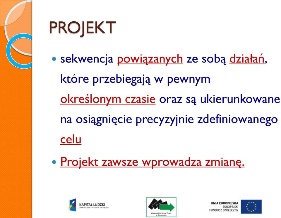 oraz są ukierunkowane na osiągnięcie precyzyjnie