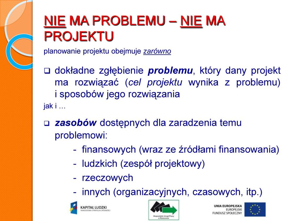 rozwiązania jak i zasobów dostępnych dla zaradzenia temu problemowi: - finansowych (wraz ze