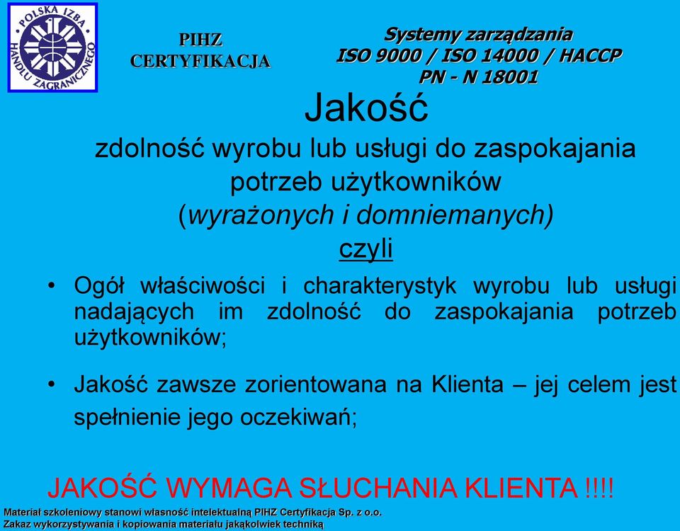 nadających im zdolność do zaspokajania potrzeb użytkowników; Jakość zawsze