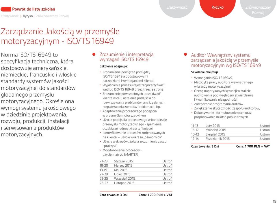 Określa ona wymogi systemu jakościowego w dziedzinie projektowania, rozwoju, produkcji, instalacji i serwisowania produktów motoryzacyjnych.