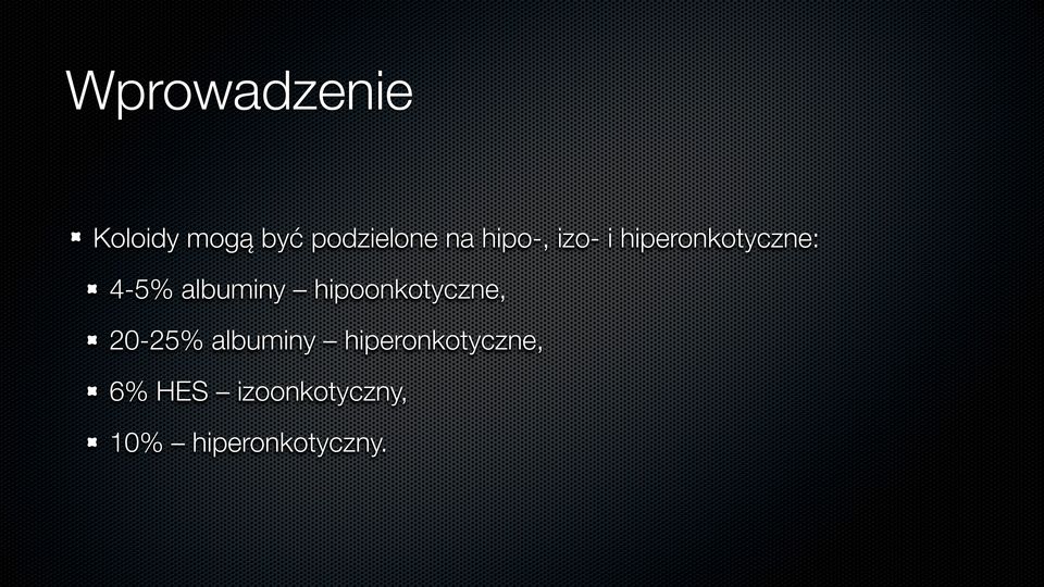 hipoonkotyczne, 20-25% albuminy