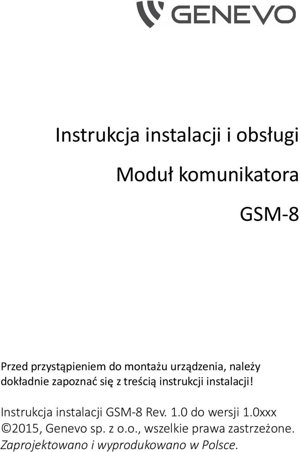 instalacji! Instrukcja instalacji GSM-8 Rev. 1.0 do wersji 1.
