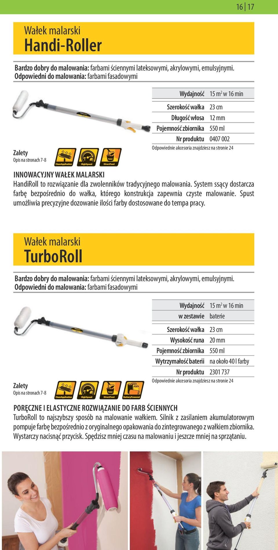 znajdziesz na stronie 24 INNOWACYJNY WAŁEK MALARSKI HandiRoll to rozwiązanie dla zwolenników tradycyjnego malowania.