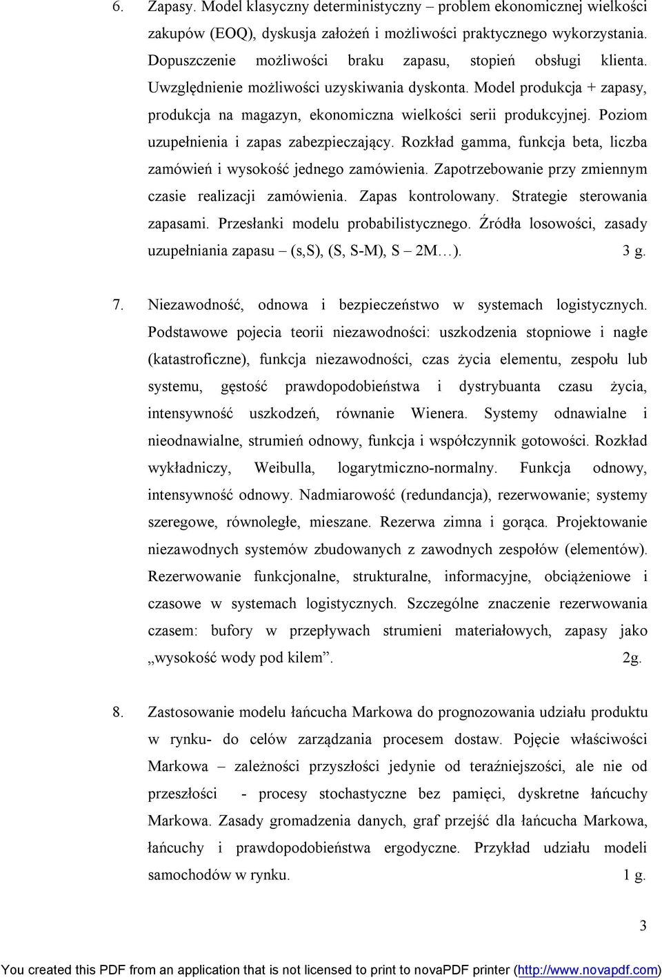 Poziom uzupełnienia i zapas zabezpieczający. Rozkład gamma, funkcja beta, liczba zamówień i wysokość jednego zamówienia. Zapotrzebowanie przy zmiennym czasie realizacji zamówienia. Zapas kontrolowany.