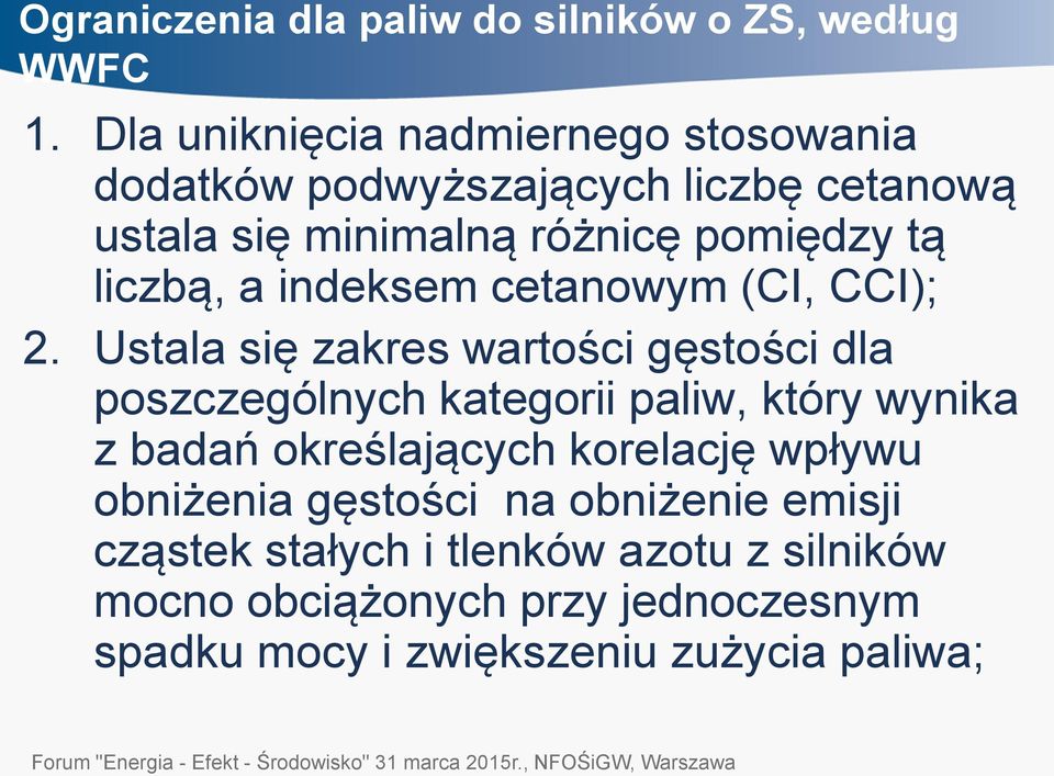 liczbą, a indeksem cetanowym (CI, CCI); 2.