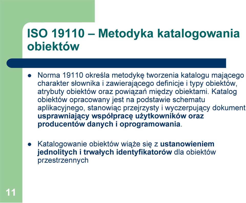 Katalog obiektów opracowany jest na podstawie schematu aplikacyjnego, stanowiąc przejrzysty i wyczerpujący dokument usprawniający