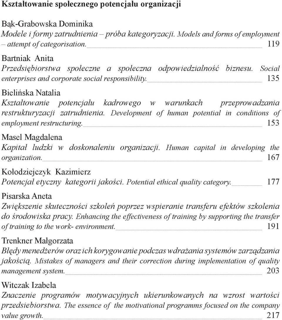 135 Bielińska Natalia Kształtowanie potencjału kadrowego w warunkach przeprowadzania restrukturyzacji zatrudnienia. Development of human potential in conditions of employment restructuring.