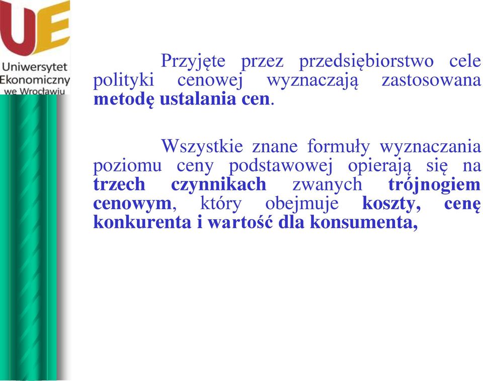 Wszystkie znane formuły wyznaczania poziomu ceny podstawowej opierają