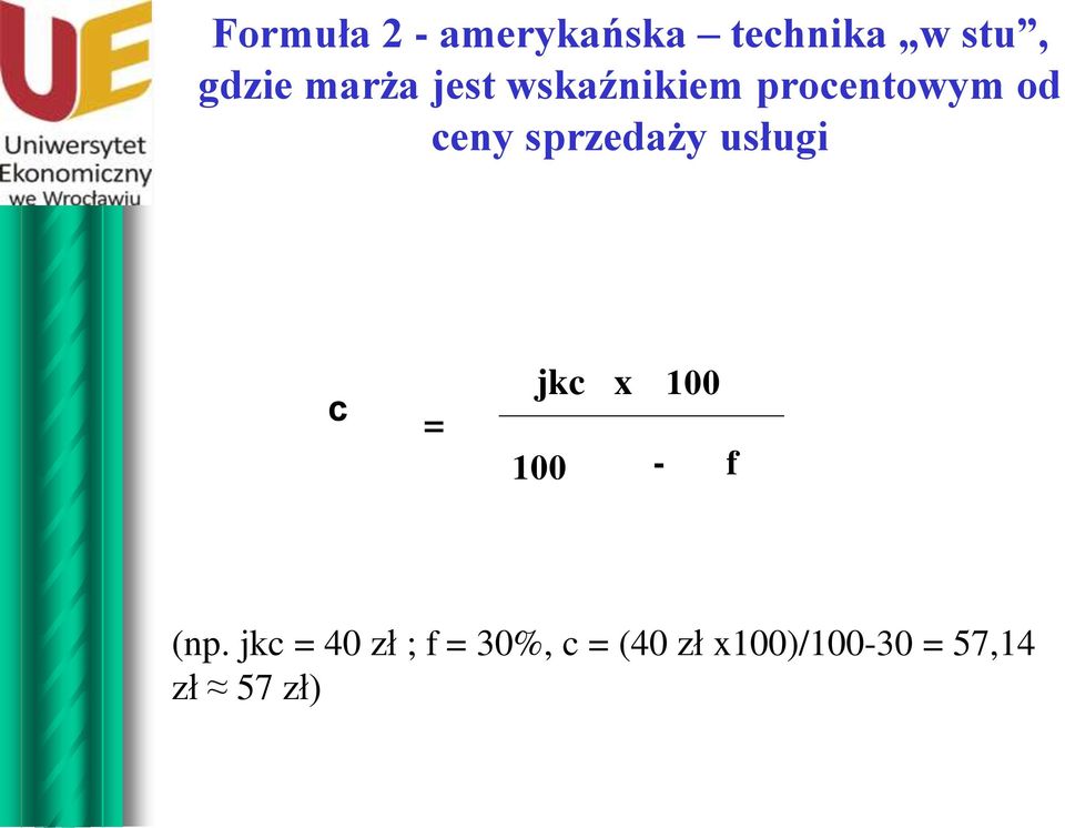 sprzedaży usługi jkc x 100 c = 100 - f (np.