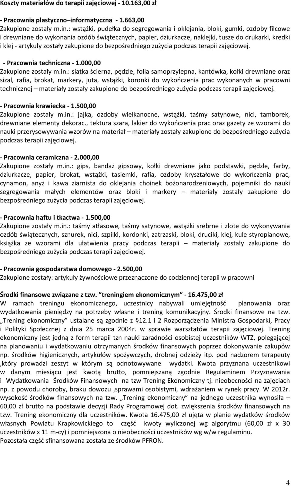 : wstążki, pudełka do segregowania i oklejania, bloki, gumki, ozdoby filcowe i drewniane do wykonania ozdób świątecznych, papier, dziurkacze, naklejki, tusze do drukarki, kredki i klej - artykuły