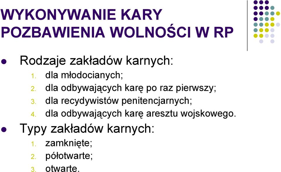 dla recydywistów penitencjarnych; 4.